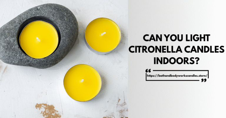 Can You Light Citronella Candles Indoors by By bathandbodyworkscandles.store